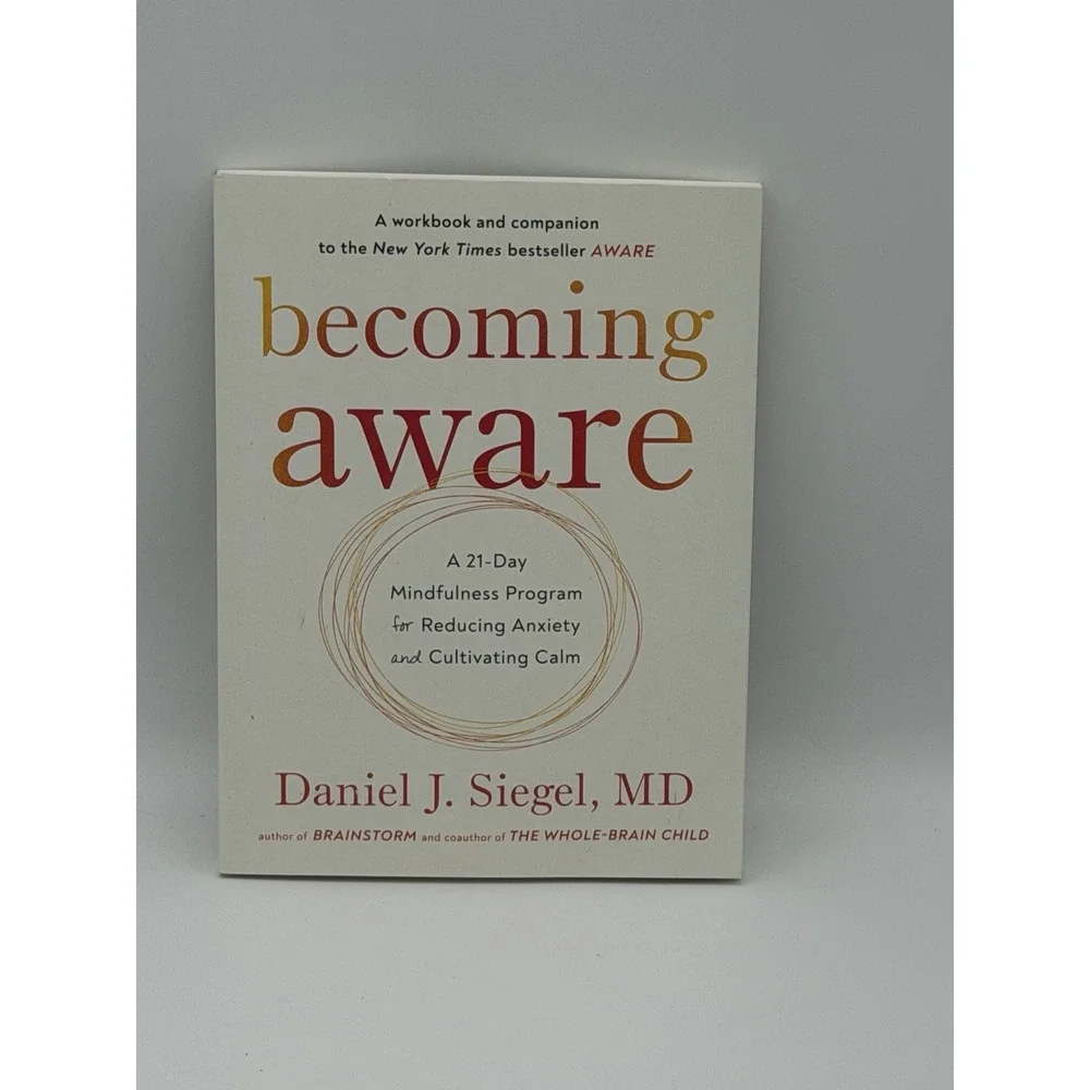 Becoming Aware: A 21-Day Mindfulness Program By Daniel J. Siegel Paprbk 2022-NEW